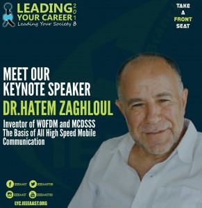 Dr. Hatim Zaghloul gave the keynote speech at Leading Your Career : Work Hard to Achieve Your Dream: The Story of Wi-Fi